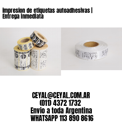 impresion de etiquetas autoadhesivas | Entrega inmediata