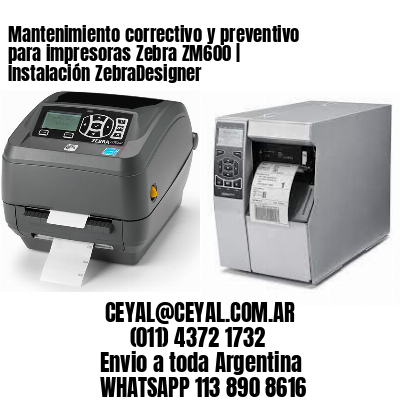 Mantenimiento correctivo y preventivo para impresoras Zebra ZM600 | Instalación ZebraDesigner