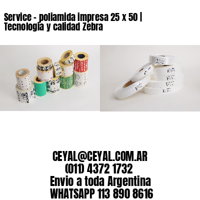 Service – poliamida impresa 25 x 50 | Tecnología y calidad Zebra