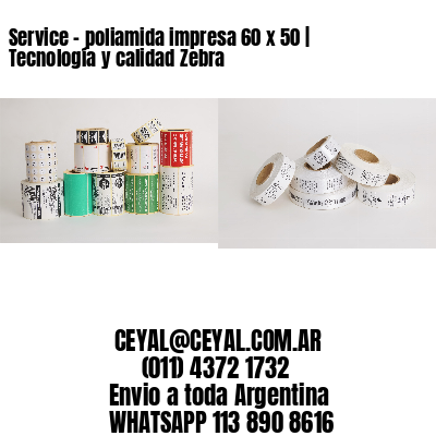 Service – poliamida impresa 60 x 50 | Tecnología y calidad Zebra