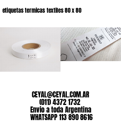 etiquetas termicas textiles 80 x 80