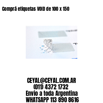 Comprá etiquetas VOID de 100 x 150