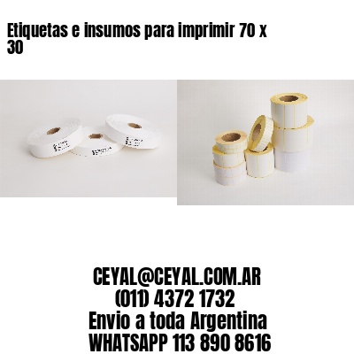 Etiquetas e insumos para imprimir 70 x 30