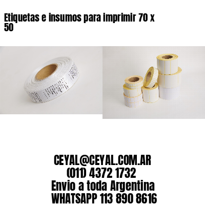 Etiquetas e insumos para imprimir 70 x 50