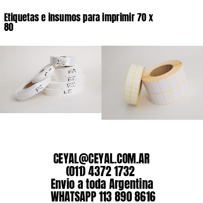 Etiquetas e insumos para imprimir 70 x 80