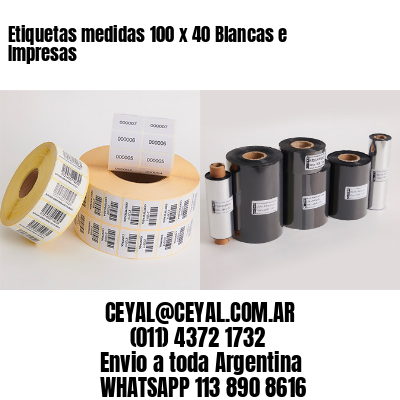 Etiquetas medidas 100 x 40 Blancas e Impresas