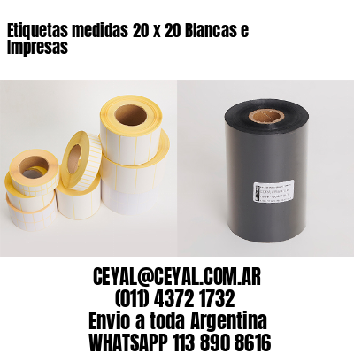 Etiquetas medidas 20 x 20 Blancas e Impresas