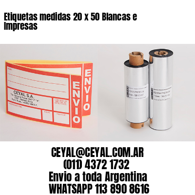 Etiquetas medidas 20 x 50 Blancas e Impresas