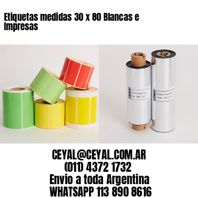 Etiquetas medidas 30 x 80 Blancas e Impresas