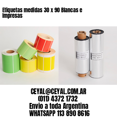 Etiquetas medidas 30 x 90 Blancas e Impresas