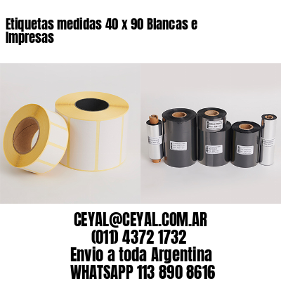 Etiquetas medidas 40 x 90 Blancas e Impresas