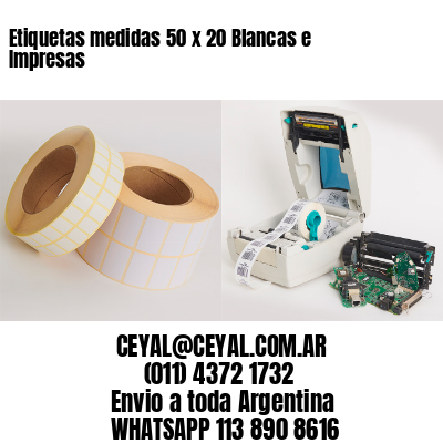 Etiquetas medidas 50 x 20 Blancas e Impresas