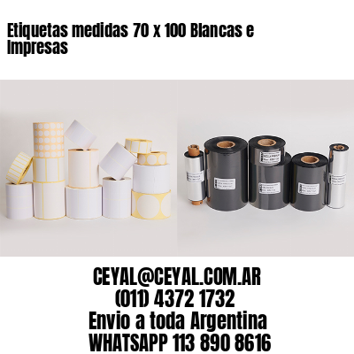 Etiquetas medidas 70 x 100 Blancas e Impresas