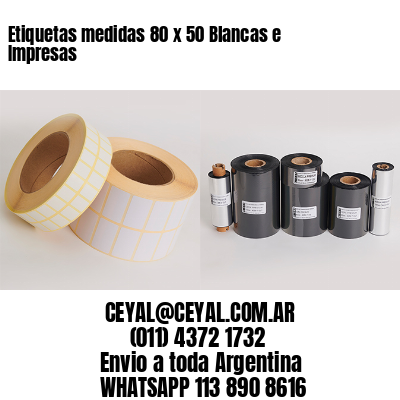 Etiquetas medidas 80 x 50 Blancas e Impresas