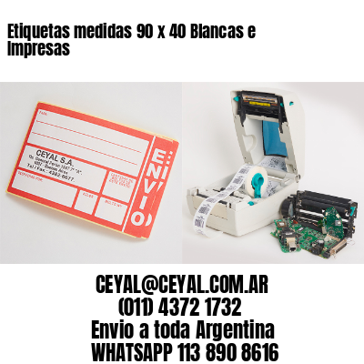 Etiquetas medidas 90 x 40 Blancas e Impresas