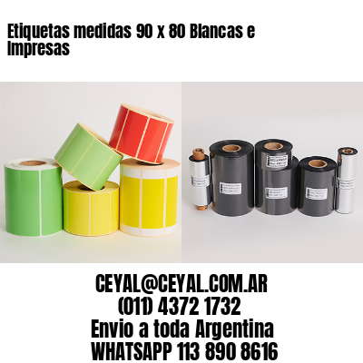 Etiquetas medidas 90 x 80 Blancas e Impresas