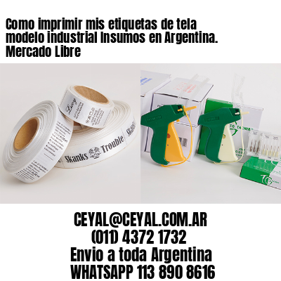 Como imprimir mis etiquetas de tela modelo industrial Insumos en Argentina. Mercado Libre