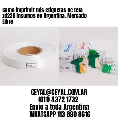 Como imprimir mis etiquetas de tela zd220 Insumos en Argentina. Mercado Libre