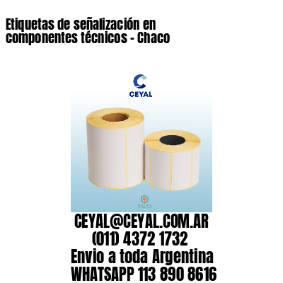 Etiquetas de señalización en componentes técnicos – Chaco