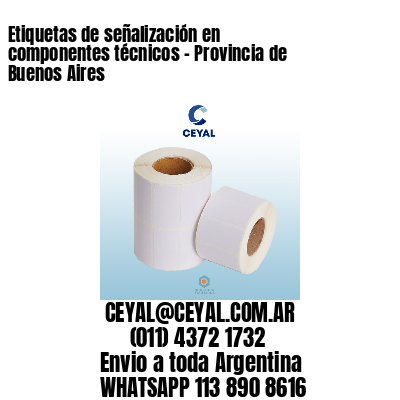 Etiquetas de señalización en componentes técnicos - Provincia de Buenos Aires