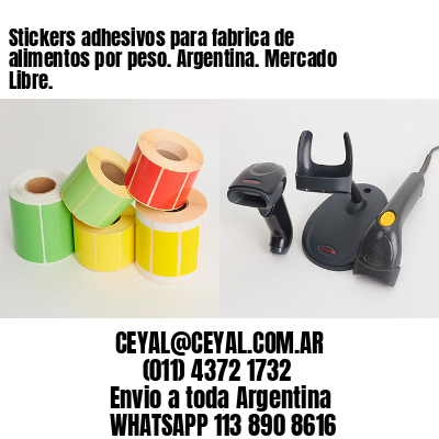 Stickers adhesivos para fabrica de alimentos por peso. Argentina. Mercado Libre.