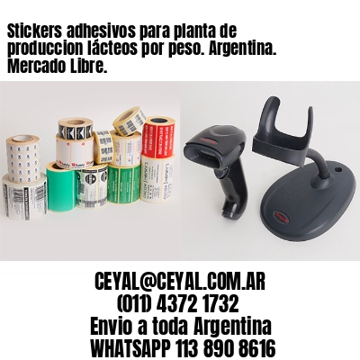 Stickers adhesivos para planta de produccion lácteos por peso. Argentina. Mercado Libre.