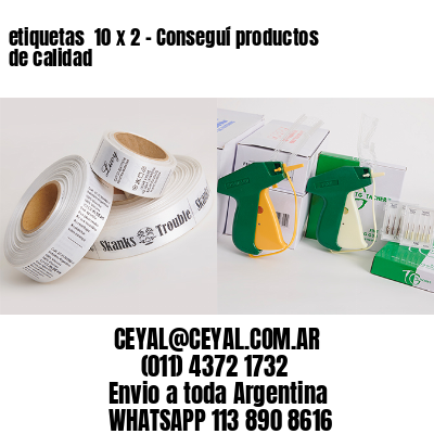 etiquetas  10 x 2 – Conseguí productos de calidad