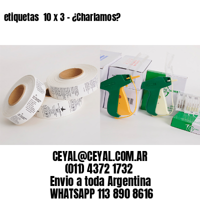 etiquetas  10 x 3 – ¿Charlamos?