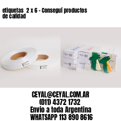 etiquetas  2 x 6 – Conseguí productos de calidad