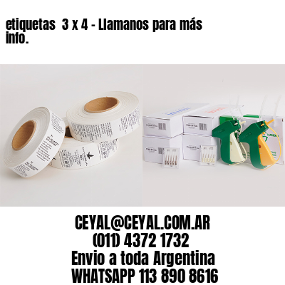 etiquetas  3 x 4 – Llamanos para más info.