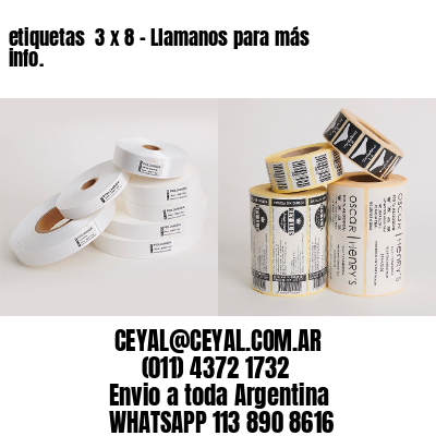 etiquetas  3 x 8 – Llamanos para más info.