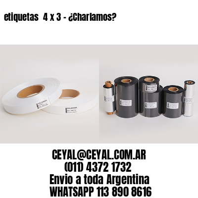 etiquetas  4 x 3 – ¿Charlamos?