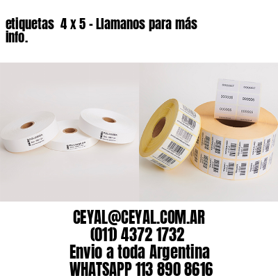 etiquetas  4 x 5 – Llamanos para más info.