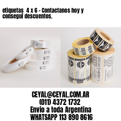 etiquetas  4 x 6 – Contactanos hoy y conseguí descuentos.