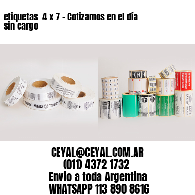 etiquetas  4 x 7 – Cotizamos en el día sin cargo