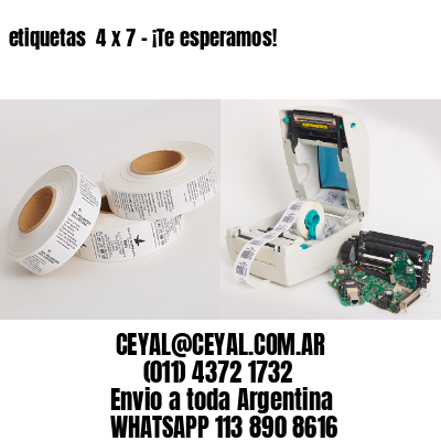 etiquetas  4 x 7 – ¡Te esperamos!