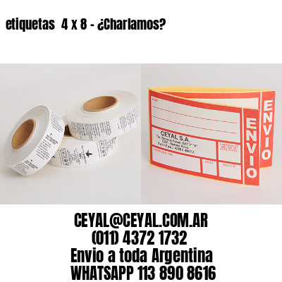 etiquetas  4 x 8 – ¿Charlamos?