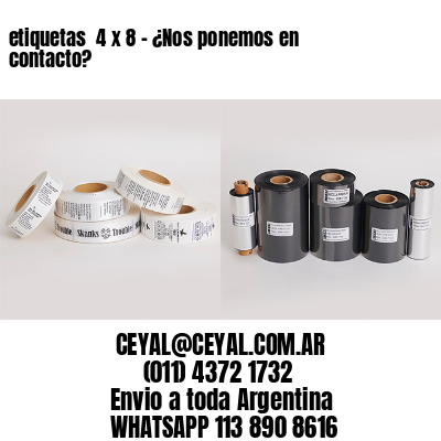 etiquetas  4 x 8 – ¿Nos ponemos en contacto?