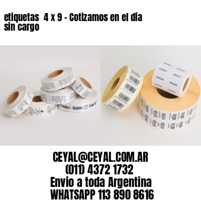 etiquetas  4 x 9 – Cotizamos en el día sin cargo