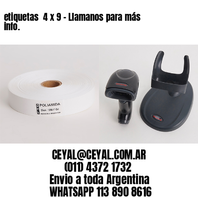 etiquetas  4 x 9 – Llamanos para más info.