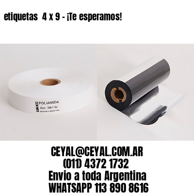 etiquetas  4 x 9 – ¡Te esperamos!