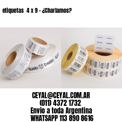 etiquetas  4 x 9 – ¿Charlamos?