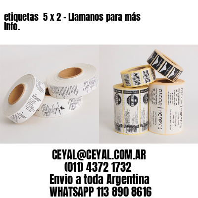 etiquetas  5 x 2 – Llamanos para más info.