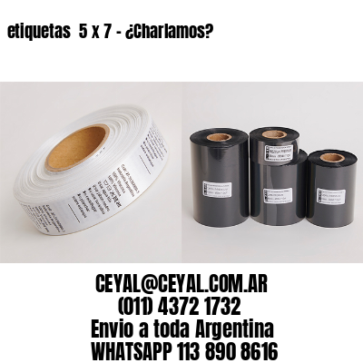 etiquetas  5 x 7 – ¿Charlamos?