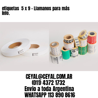 etiquetas  5 x 9 – Llamanos para más info.