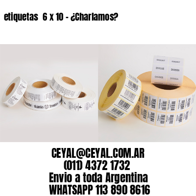 etiquetas  6 x 10 – ¿Charlamos?