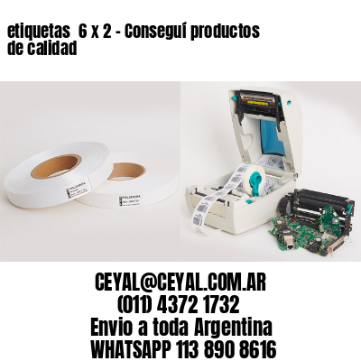 etiquetas  6 x 2 – Conseguí productos de calidad