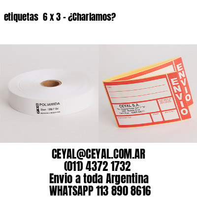 etiquetas  6 x 3 – ¿Charlamos?