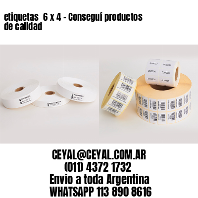 etiquetas  6 x 4 – Conseguí productos de calidad