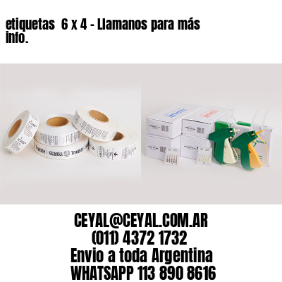 etiquetas  6 x 4 – Llamanos para más info.